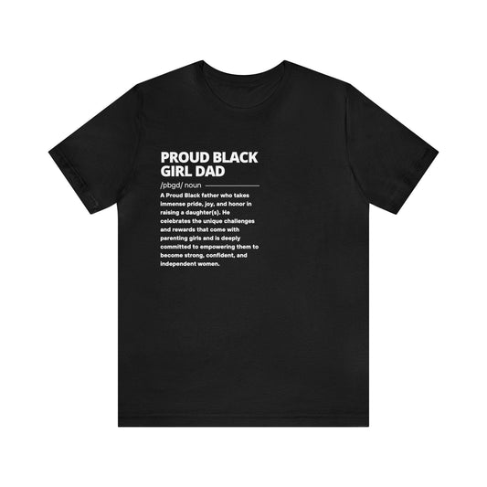 Proud Black Girl Dad™ The definition | Black | Short Sleeve Tee - Proud Black Girl Dad