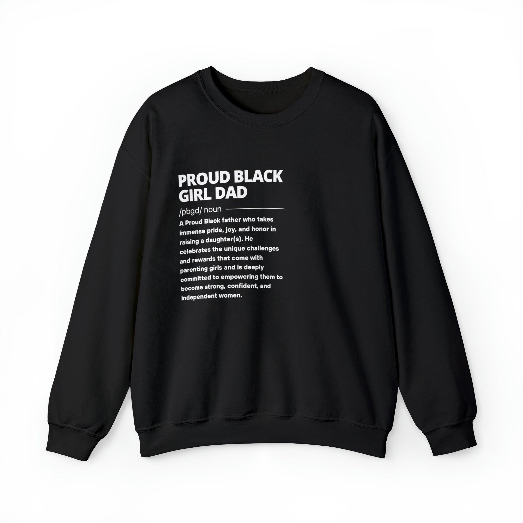 Proud Black Girl Dad The definition Black Crewneck Sweatshirt