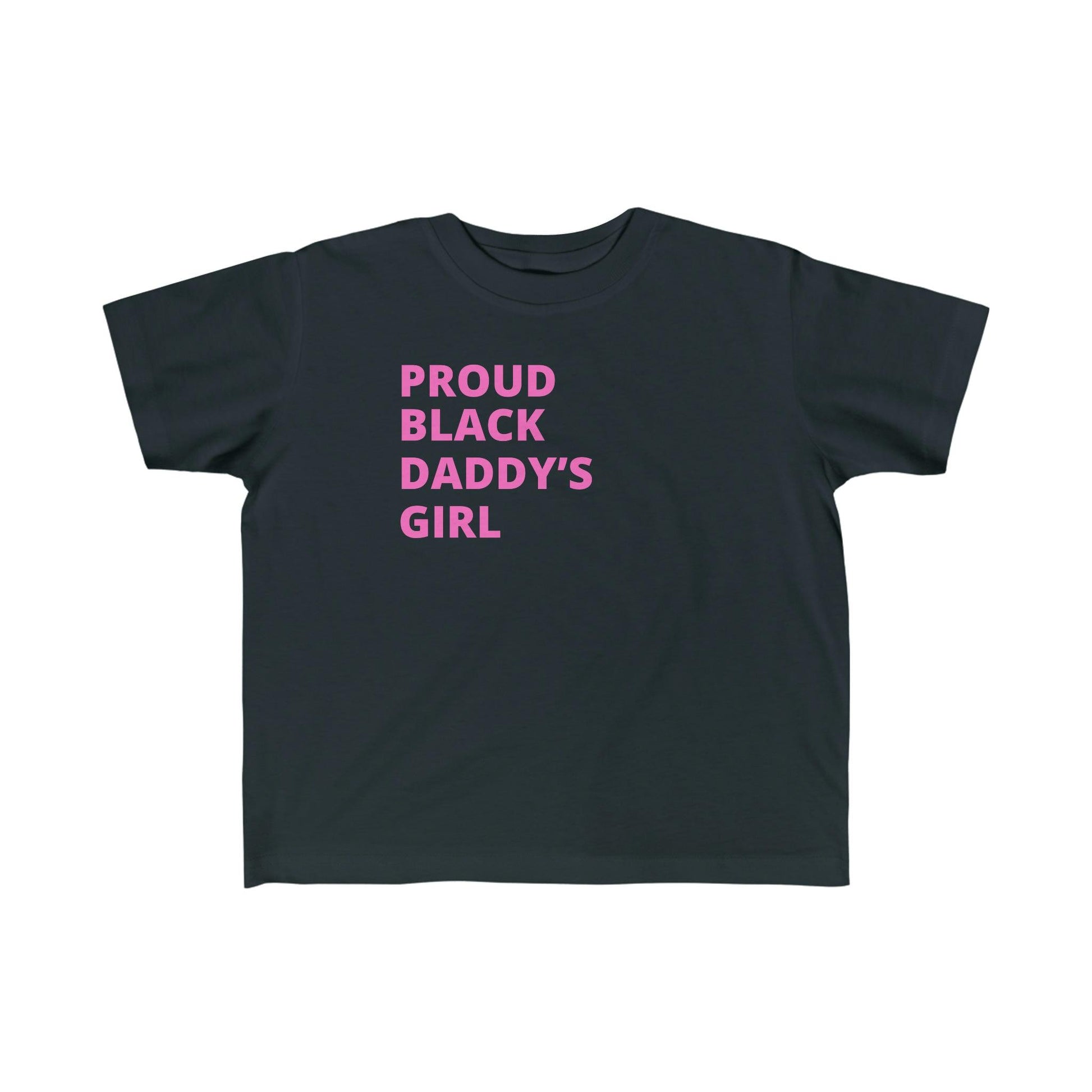 Proud Black Daddy's Girl ™ | Toddler Black Tee