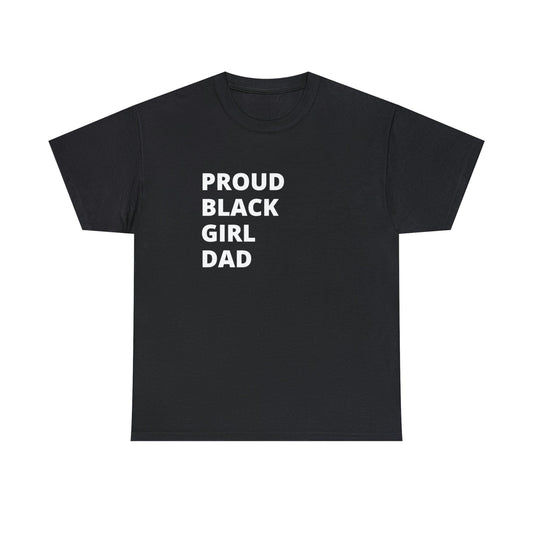 Proud Black Girl Dad™ |  Mens Black Tee